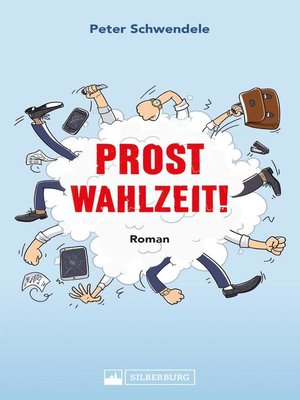cover image of Prost Wahlzeit! Satirischer Roman aus dem Südwesten